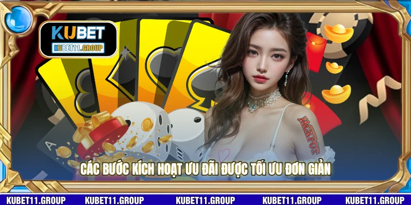 Các bước kích hoạt ưu đãi được tối ưu đơn giản 