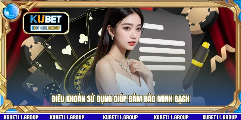 Điều khoản sử dụng giúp đảm bảo minh bạch