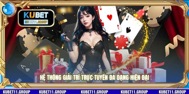 Hệ thống giải trí trực tuyến đa dạng hiện đại