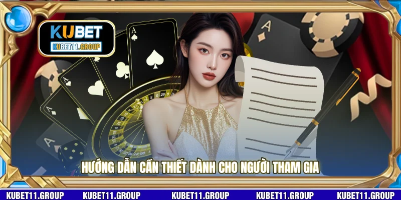 Hướng dẫn cần thiết dành cho người tham gia