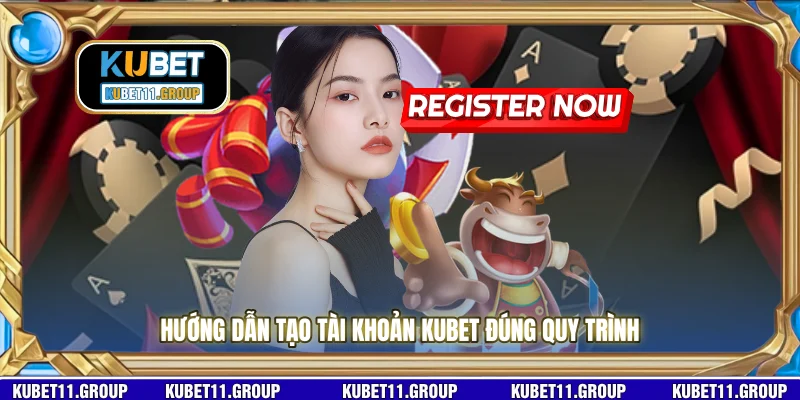 Hướng dẫn tạo tài khoản KUBET đúng quy trình