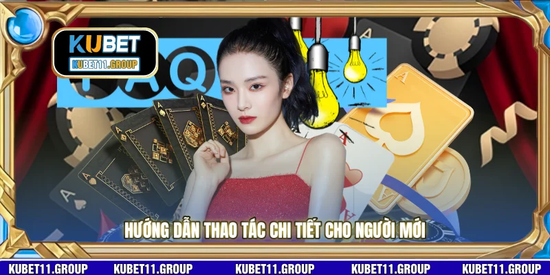 Hướng dẫn thao tác chi tiết cho người mới