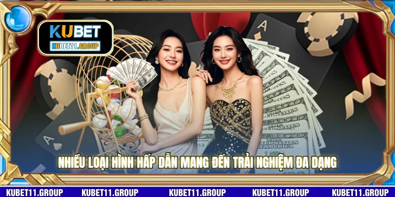 Nhiều loại hình hấp dẫn mang đến trải nghiệm đa dạng