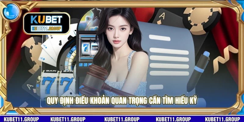 Quy định điều khoản quan trọng cần tìm hiểu kỹ